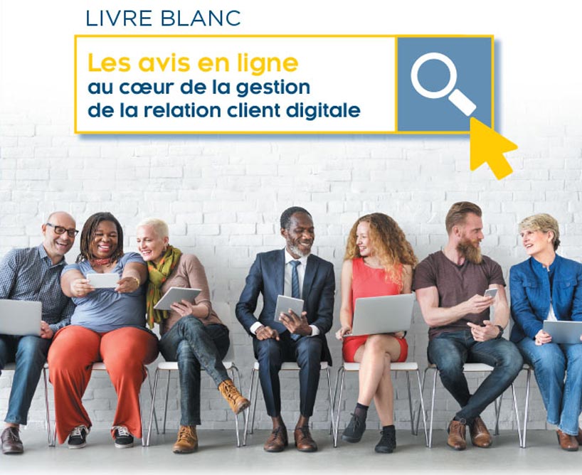 Livre blanc : les avis en ligne au coeur de la gestion de la relation client digitale