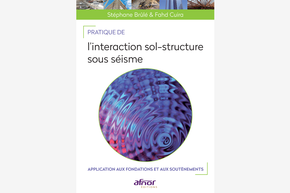 Couverture du livre Pratique de l’interaction sol-structure sous séisme publié par AFNOR Editions