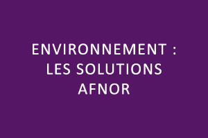 environnement : les solutions afnor