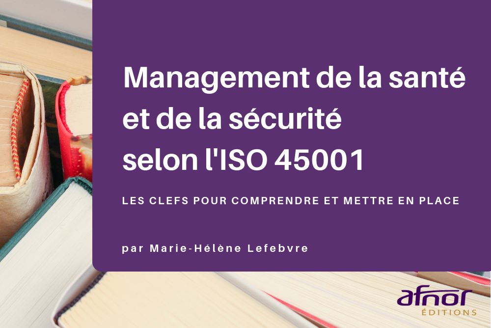 Couverture du livre AFNOR Editions sur le management de la santé et de la sécurité selon l'ISO 45001