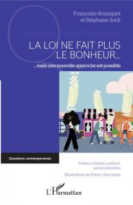 livre « la loi ne fait plus le bonheur » de Françoise Bousquet