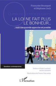 livre « la loi ne fait plus le bonheur » de Françoise Bousquet
